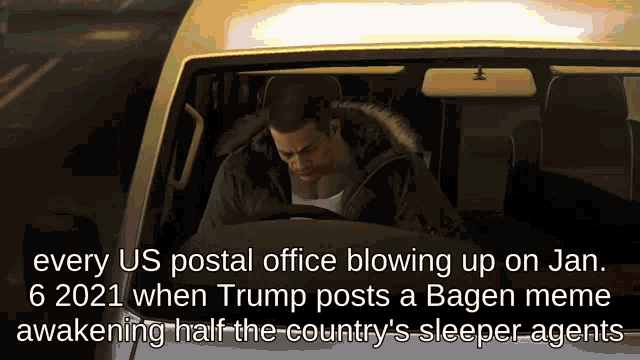 a man is driving a car with the caption every us postal office blowing up on jan