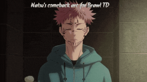 a cartoon of a man with the words " natsu 's comeback arc for brawl td " written above him
