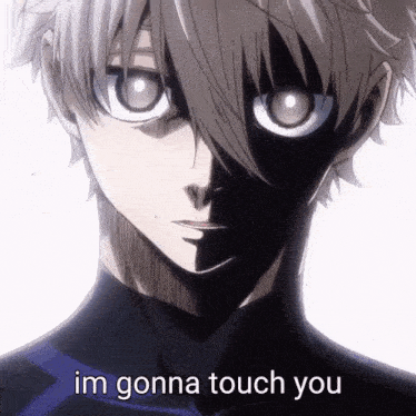 a close up of a person with the words im gonna touch you