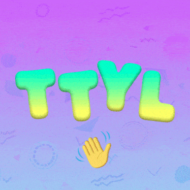 Ttyl Talk To You Later Let'S Talk Soon GIF - Ttyl Talk To You Later Let'S Talk Soon I'Ll Be In Touch GIFs
