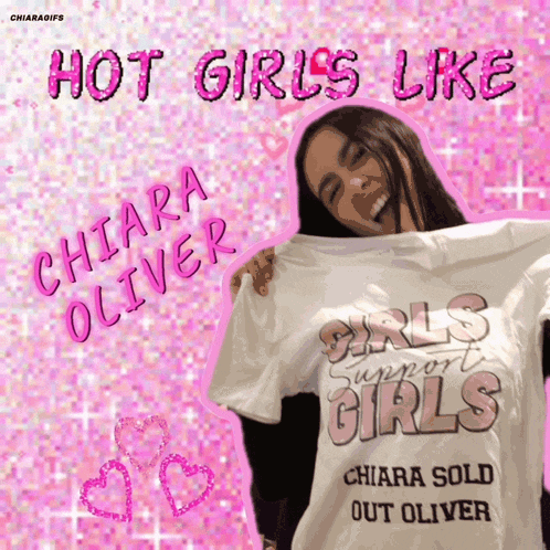 a girl is holding a t-shirt that says hot girls like chiara oliver
