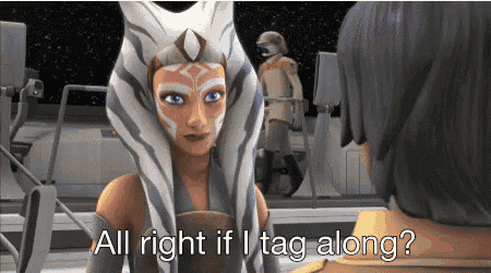 ahsoka tano from star wars talking to a man with the words all right if i tag along