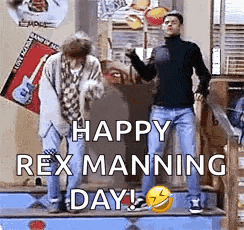 two men are dancing in a room with the words `` happy rex manning day ! ''