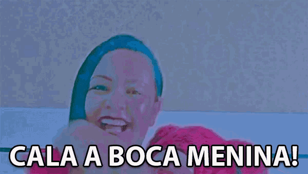 a picture of a woman with the words cala a boca menina written below her