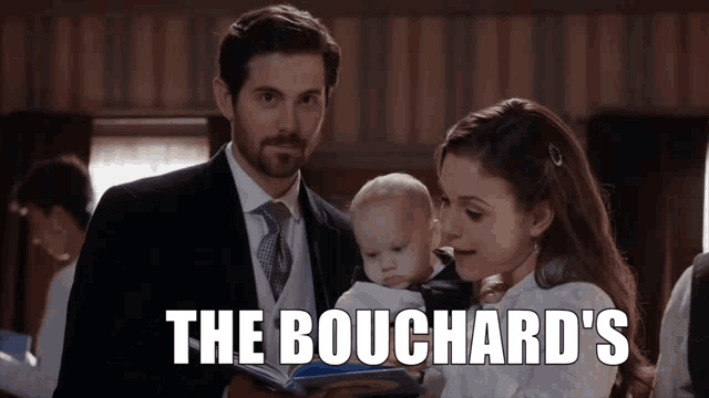 a man and a woman holding a baby with the words " the bouchard 's " on the bottom