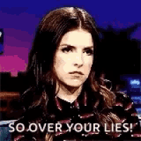 a close up of a woman 's face with the words `` so over your lies ! ''