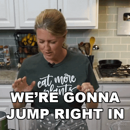 We'Re Gonna Jump Right In Jill Dalton GIF - We'Re Gonna Jump Right In Jill Dalton The Whole Food Plant Based Cooking Show GIFs