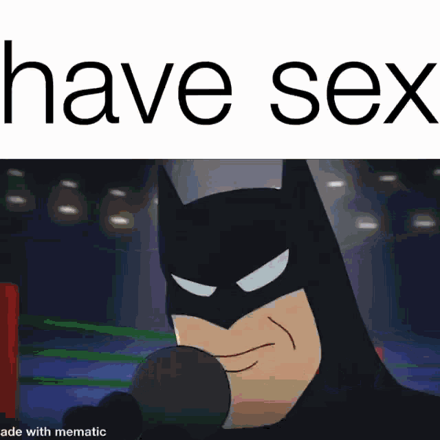 a cartoon batman is singing into a microphone with the words `` have sex '' above him .