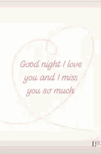 a picture of a heart with the words good night i love you and i miss you so much