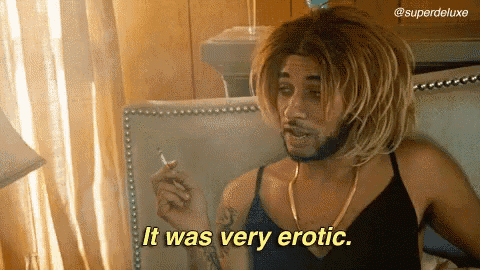 a man in a wig says it was very erotic