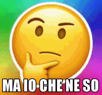 a yellow smiley face with a hand on its chin and the words ma 10 che ne so below it