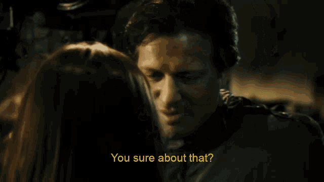 a man and a woman are looking at each other with the words " you sure about that " on the bottom