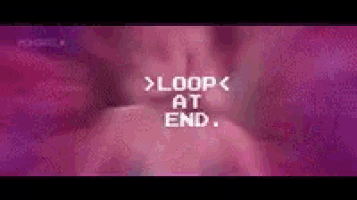 a pink and purple background with the words loop at end .