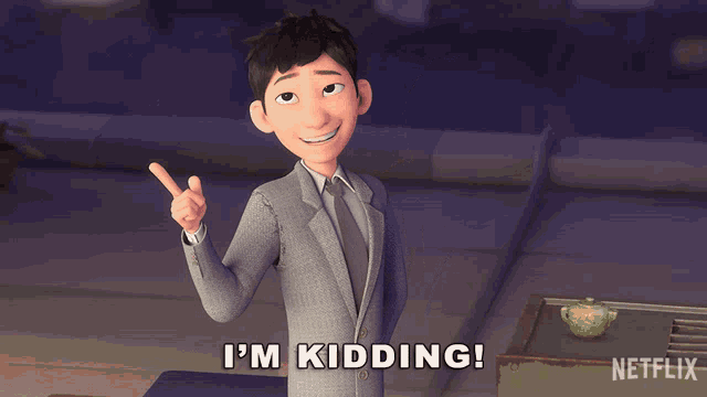 a man in a suit says i 'm kidding