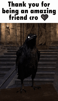 a picture of a crow with the words thank you for being an amazing friend cro below it