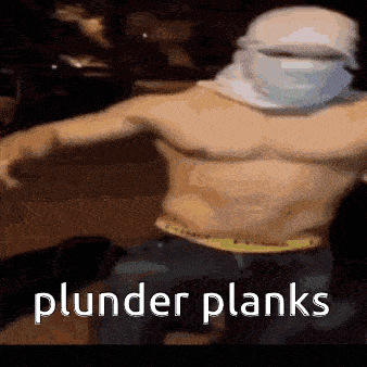 a shirtless man with a bandana on his head is dancing with the words plunder plank written on the bottom .