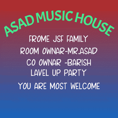 asap music house from the jsf family room owner-mr.asad co owner-barish level up party you are most welcome