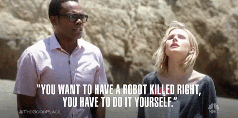Robot Killed You Have To Do It Yourself GIF - Robot Killed You Have To Do It Yourself Do It Yourself GIFs