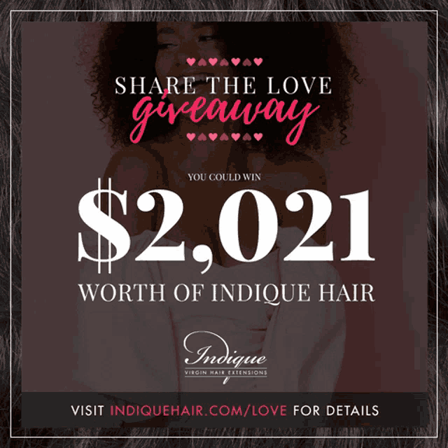 an advertisement for indicque virgin hair extensions says that you could win $ 2,021 worth of indicque hair