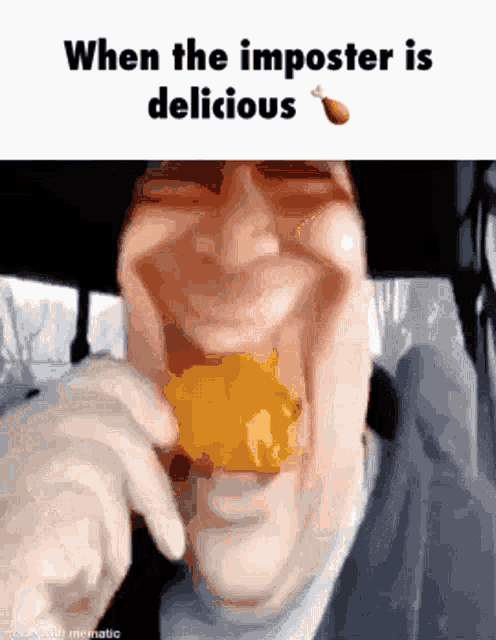 a man in a hat is eating a chicken nugget with a caption that says when the imposter is delicious