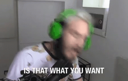 Pewdiepie Is That What You Want GIF - Pewdiepie Is That What You Want Elon Mush GIFs