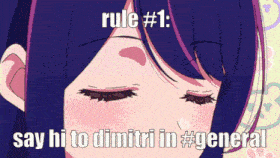 rule # 1 say hi to dimitri in # general