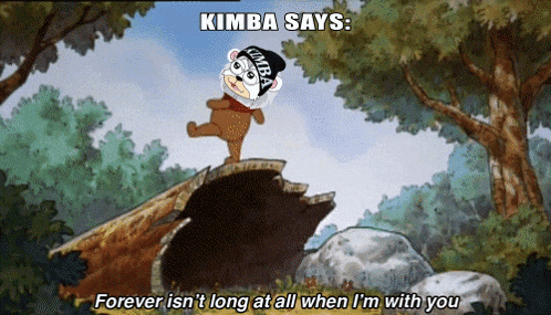 a cartoon bear says kimba says forever isn t long at all when im with you
