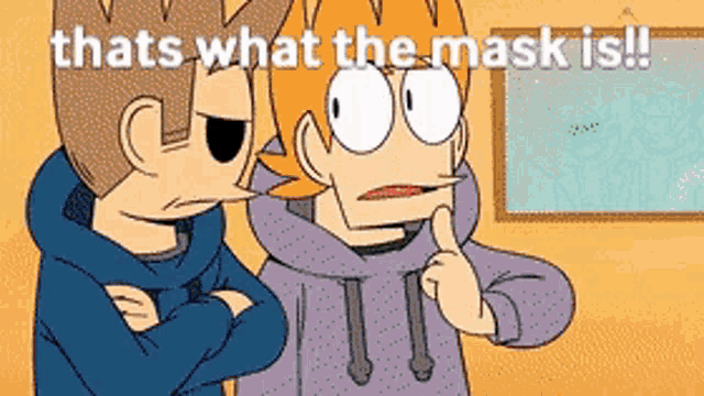 two cartoon characters are standing next to each other with their arms crossed and the words that 's what the mask is !