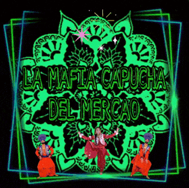 a neon sign that says la mafia capucha del mercado on it