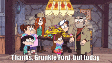 a group of cartoon characters standing around a table with the words " thanks grunkle ford but today " on the bottom
