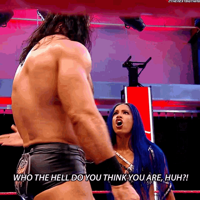 a wrestling match between a man and a woman where the man says who the hell do you think you are huh