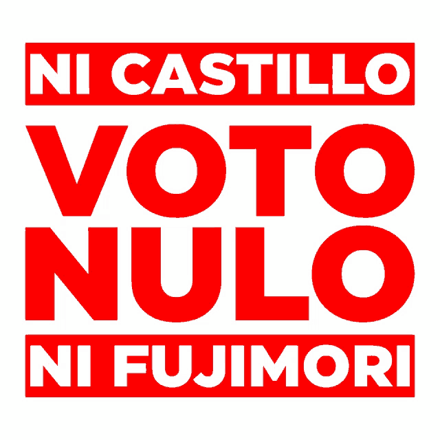 a red and white sign that says ni castillo voto nulo ni fujimori