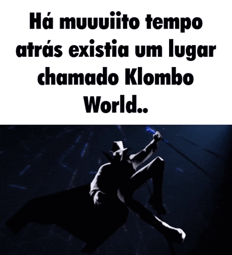 a black and white image of a man with the words ha muuuito tempo atrás existia um lugar chamado klombo world