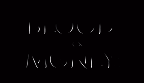 a black background with blood and money written in white letters