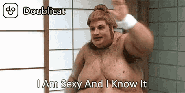a naked man in a wig is saying i am sexy and i know it