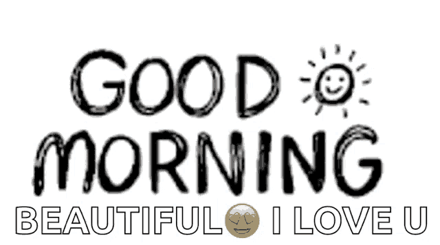 a white background with the words good morning beautiful i love u on it