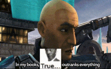 a cartoon character says " in my books true outranks everything " while holding a gun
