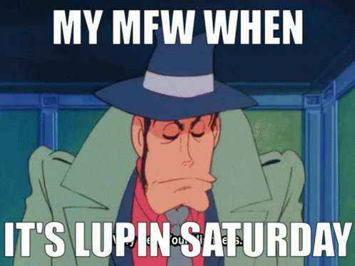 Lupin The Third Lupin Saturday GIF - Lupin The Third Lupin Saturday GIFs