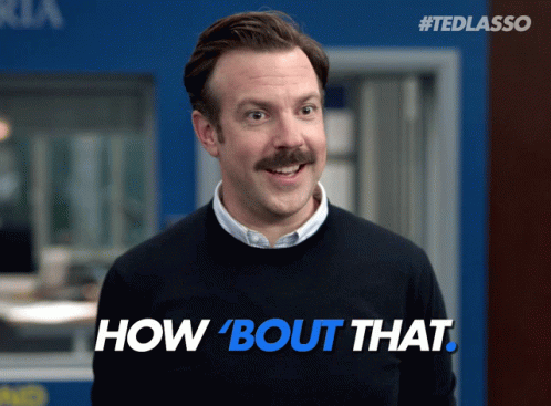 Ted Lasso How About That GIF - Ted Lasso How About That Tedlassogifs GIFs