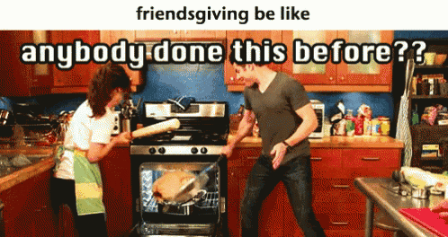 a man and a woman are dancing in a kitchen with the words " friendsgiving be like anybody done this before "