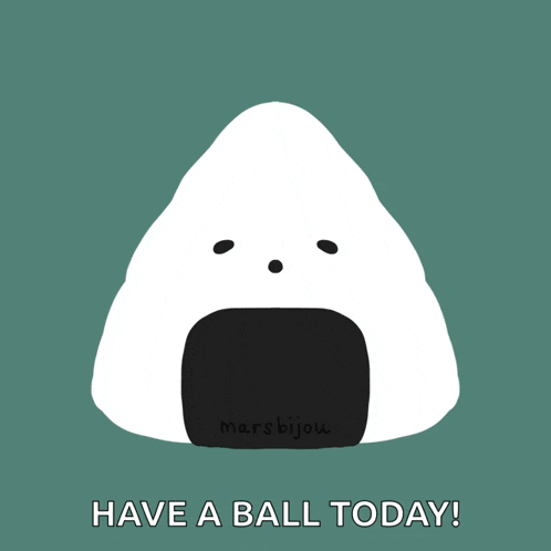 a cartoon of a ball with the words have a ball today below it
