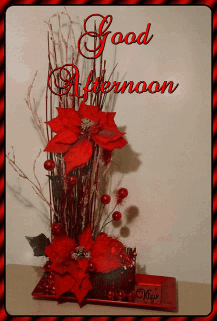 a card that says good afternoon with a red flower arrangement