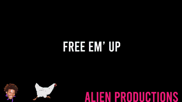 a black background with a chicken and the words free the aliens alien productions