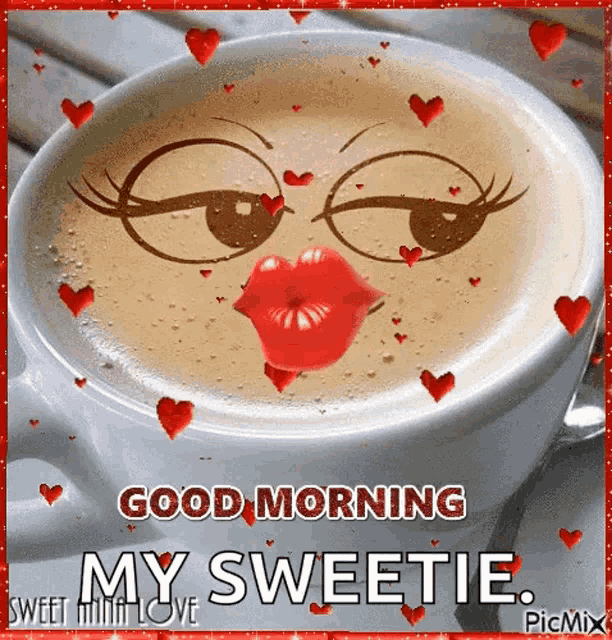 a cup of coffee with a face drawn on it and the words `` good morning my sweetie '' .