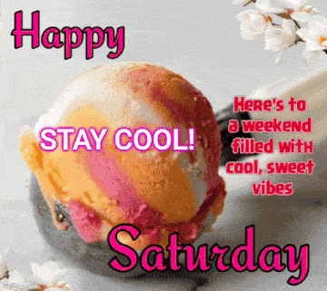 a picture of a scoop of ice cream with the words happy saturday written on it