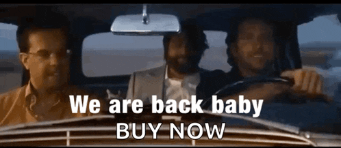 three men are driving a car with the words we are back baby buy now written on the screen