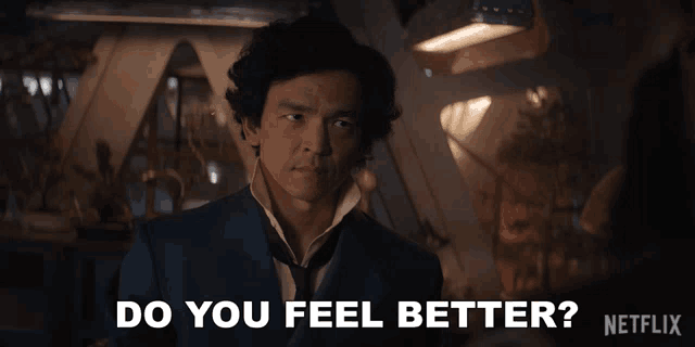 a man in a suit and tie says do you feel better netflix
