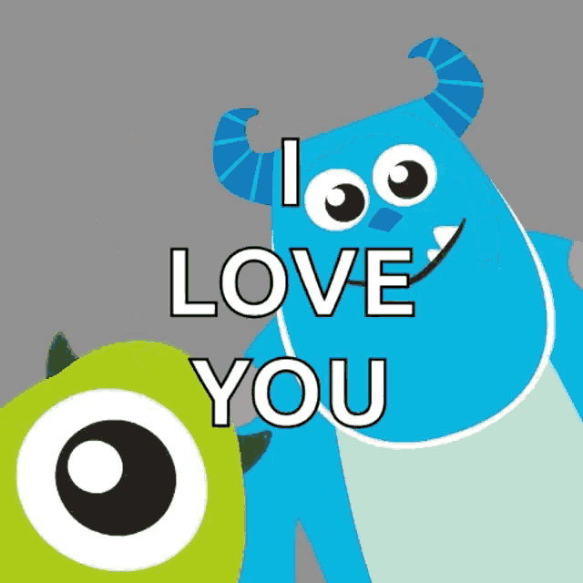 a monsters inc poster with sulley and mike saying i love you