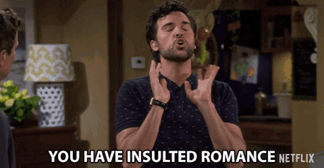 You Have Insulted Romance Insulted GIF - You Have Insulted Romance Insulted Romance GIFs