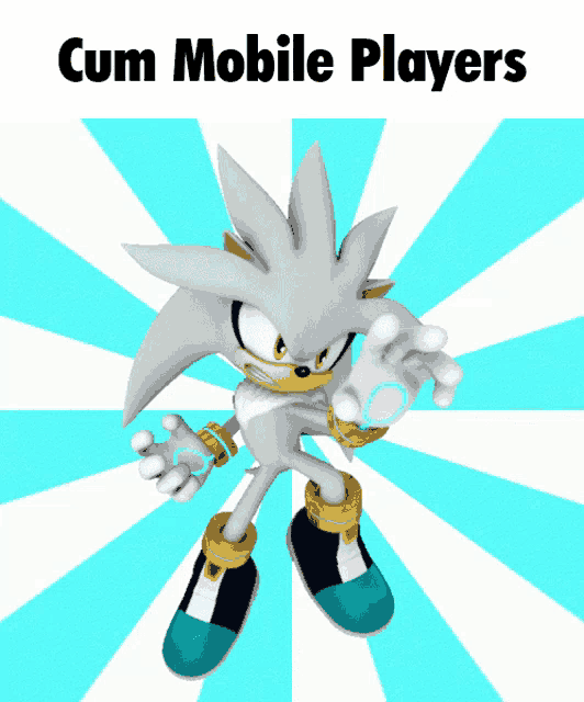 a picture of silver the hedgehog with the words cum mobile players on the bottom
